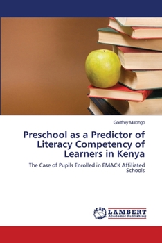 Paperback Preschool as a Predictor of Literacy Competency of Learners in Kenya Book