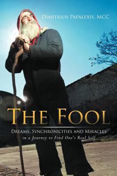 Paperback The Fool: Dreams, Synchronicities and Miracles in a Journey to Find One's Real Self Book