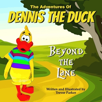 Adventures of Dennis the Duck: Beyond the Lane