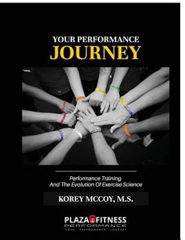 Paperback Your Performance Journey: Performance Training & The Evolution Of Exercise Science Book