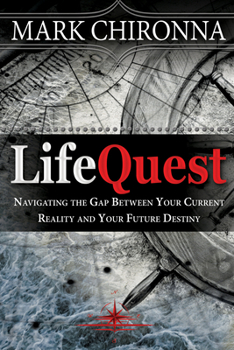 Paperback Lifequest: Navigating the Gap Between Your Current Reality and Your Future Destiny Book