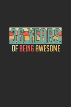 36 Years Of Being Awesome: Graph Paper Notebook – Awesome Birthday Gift Idea