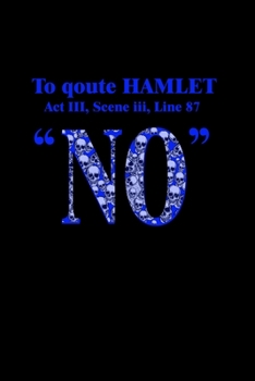 Paperback To quote Hamlet "NO": Food Journal - Track your Meals - Eat clean and fit - Breakfast Lunch Diner Snacks - Time Items Serving Cals Sugar Pro Book