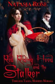 Red Riding Hood and the Stalker - Book #3 of the Timeless Tales, Modern Morals