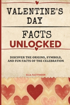 Valentine's Day Facts Unlocked: Discover The Origins, Symbols and Fun Facts of the Celebration for adults and seniors
