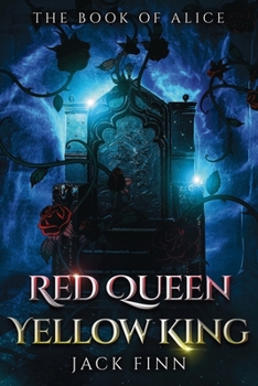 Red Queen, Yellow King: The Book of Alice