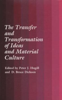 Paperback The Transfer and Transformation of Ideas and Material Culture Book