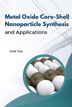 Paperback Metal Oxide Core-Shell Nanoparticle Synthesis And Applications Book