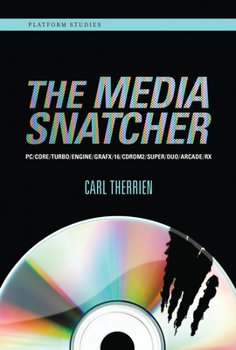 Hardcover The Media Snatcher: Pc/Core/Turbo/Engine/Grafx/16/Cdrom2/Super/Duo/Arcade/RX Book