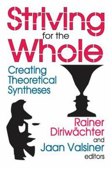 Hardcover Striving for the Whole: Creating Theoretical Syntheses Book
