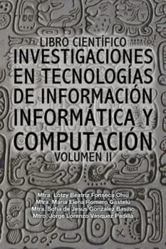 Paperback Libro científico investigaciones en tecnologías de información informática y computación: Volumen II [Spanish] Book