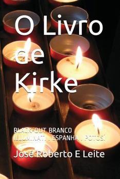 Paperback O Livro de Kirke: Black-Out Branco . Illuminati . Espanha . Potos [Portuguese] Book