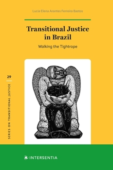 Hardcover Transitional Justice in Brazil: Walking the Tightrope Book