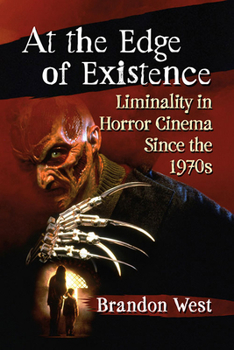 Paperback At the Edge of Existence: Liminality in Horror Cinema Since the 1970s Book