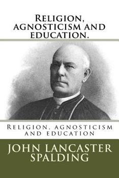 Religion, Agnosticism and Education. Second Edition