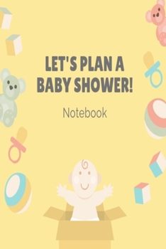Let's Plan a Baby Shower Notebook: Lemon baby cute toy lined paperback jotter