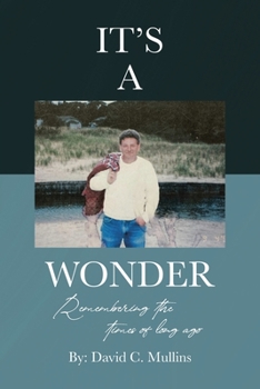 Paperback It's a Wonder: Remembering the times of long ago Book