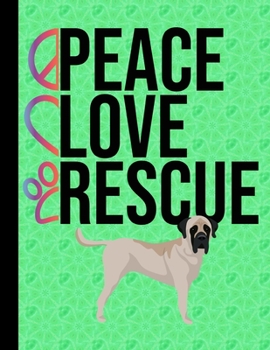Peace Love Rescue: 5 Year Planner 2020 - 2024 Monthly Planner Organizer Undated Calendar And ToDo List Tracker Notebook English Mastiff Dog Green Cover