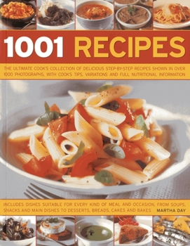 Paperback 1001 Recipes: The Ultimate Cook's Collection of Delicious Step-By-Step Recipes Shown in Over 1000 Photographs, with Cook's Tips, Var Book