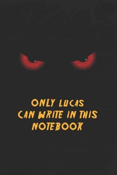 Paperback Lucas Notebook: Only Lucas Can Write In This Notebook, Gift for Lucas, Scary notebook for friend, protected Journal, 6x9 150 page, Dot Book