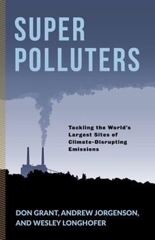 Paperback Super Polluters: Tackling the World's Largest Sites of Climate-Disrupting Emissions Book