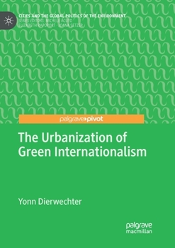 Paperback The Urbanization of Green Internationalism Book