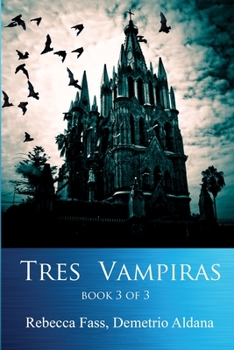 Paperback Tres Vampiras: Book 3 of 3 Book