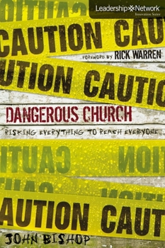 Paperback Dangerous Church: Risking Everything to Reach Everyone Book