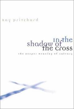 Hardcover In the Shadow of the Cross: The Deeper Meaning of Calvary Book
