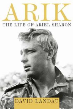 Hardcover Arik: The Life of Ariel Sharon Book