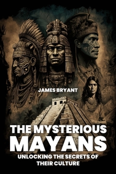 Paperback The Mysterious Mayans: Unlocking the Secrets of their Culture [Large Print] Book
