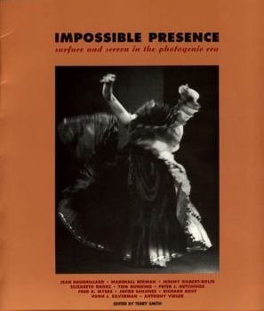 Paperback Impossible Presence: Surface and Screen in the Photogenic Era Book