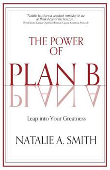 Paperback The Power of Plan B: Leap Into Your Greatness Book