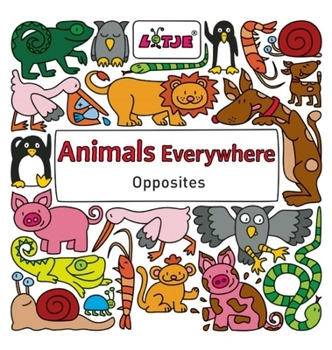 Hardcover Animals Everywhere: Opposites Book