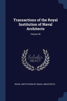Transactions of the Royal Institution of Naval Architects, Volume 40