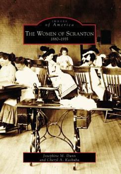 The Women of Scranton: 1880-1935 - Book  of the Images of America: Pennsylvania