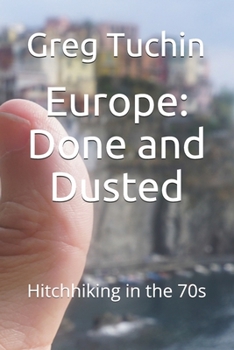 Paperback Europe: Done and Dusted: Hitchhiking in the 70s Book