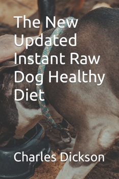 Paperback The New Updated Instant Raw Dog Healthy Diet [Large Print] Book