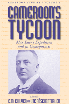 Paperback Cameroon's Tycoon: Max Esser's Expedition and Its Consequences Book