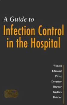 Paperback Guide to Infection Control in the Hospital: An Official Publication of the International Society for Infectious Diseases Book
