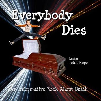 Paperback Everybody Dies: Informative Book about Death Book