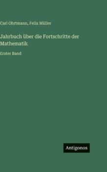 Hardcover Jahrbuch über die Fortschritte der Mathematik: Erster Band [German] Book