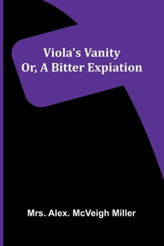 Paperback Viola's vanity: or, A bitter expiation Book