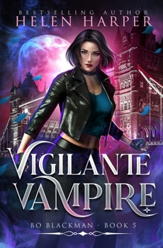 Vigilante Vampire - Book #5 of the Bo Blackman