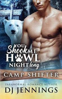 You Shook Me Howl Night Long - Book #2 of the Camp Shifter 