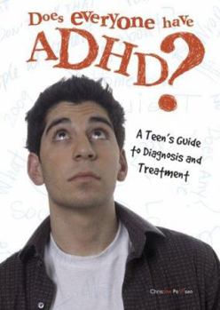 Paperback Does Everyone Have ADHD?: A Teen's Guide to Diagnosis and Treatment Book