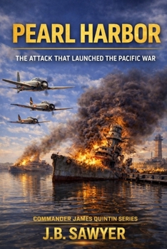 Paperback Pearl Harbor: The Attack That Launched the Pacific War (Commander James Quintin Series) Book