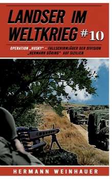 Paperback Landser im Weltkrieg 10: Operation "Husky" Fallschirmjäger der Division "Hermann Göring" auf Sizilien [German] Book