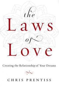 Paperback The Laws of Love: Creating the Relationship of Your Dreams Book