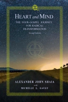 Paperback Heart and Mind: The Four-Gospel Journey for Radical Transformation: Second Edition Book